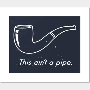 THIS AIN'T A PIPE! Posters and Art